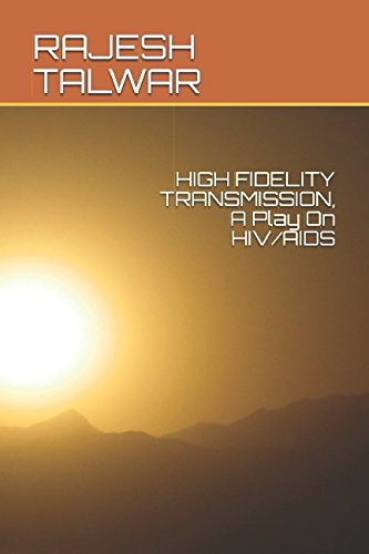 HIGH FIDELITY TRANSMISSION: A PLAY ON HIV /AIDS Drama