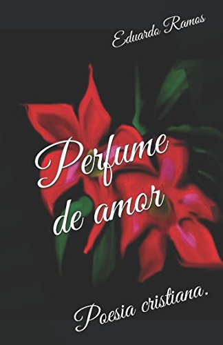 Perfume de amor.: Poesia cristiana. (1, Band 1) Books