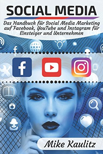 Social Media: Das Handbuch für Social Media Marketing auf Facebook, YouTube und Instagram für Einsteiger und Unternehmen Architecture