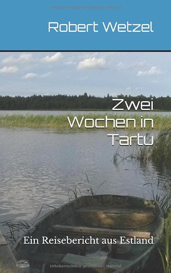 Zwei Wochen in Tartu: Ein Reisebericht aus Estland Travel