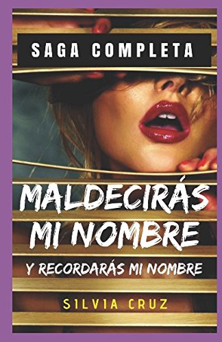 Maldecirás mi nombre y Recordarás mi nombre: Saga "Maldecirás mi nombre" completa Eroticism