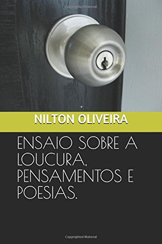 ENSAIO SOBRE A LOUCURA, PENSAMENTOS E POESIAS. Poetry