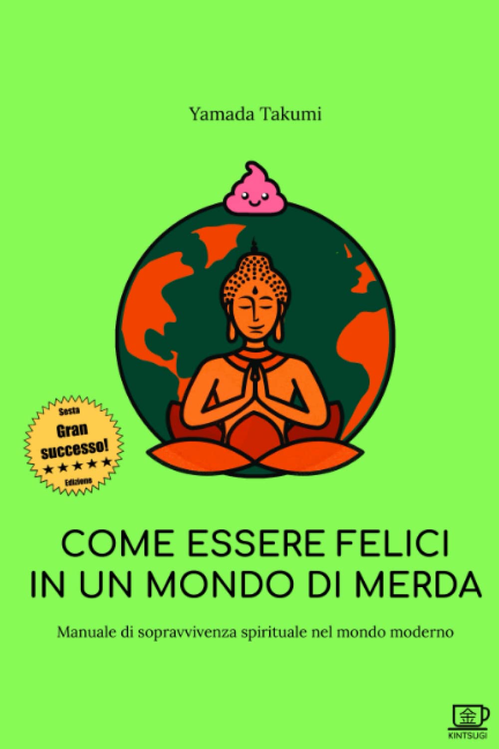 Come essere felici in un mondo di merda: Manuale di sopravvivenza spirituale nel mondo moderno Health, Nutrition & Fitness
