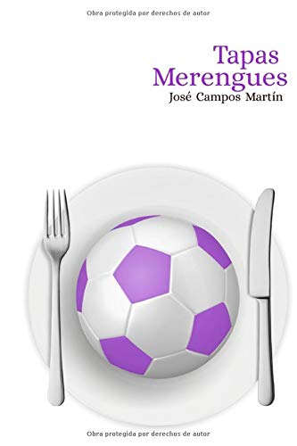 Tapas Merengues: Conoce las 150 Tapas de los Mejores Futbolistas de la Historia del Real Madrid Leisure & Fun