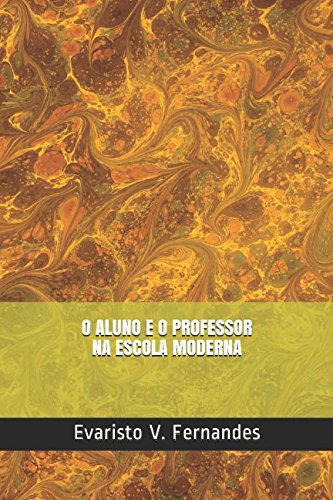 O ALUNO E O PROFESSOR NA ESCOLA MODERNA Learning & Reference