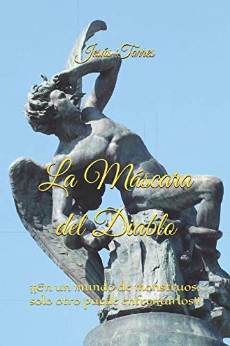 La Máscara del Diablo: ¡¡En un mundo de monstruos, solo otro puede enfrentarlos!! Action & Adventure