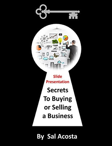 PRESENTATION SLIDES: SECRETS TO BUYING OR SELLING A BUSINESS Business, Finance & Career