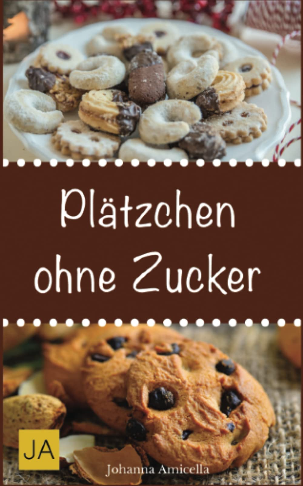Plätzchen ohne Zucker: Einfache und leckere Rezepte für zuckerfreie Plätzchen Cooking & Enjoying