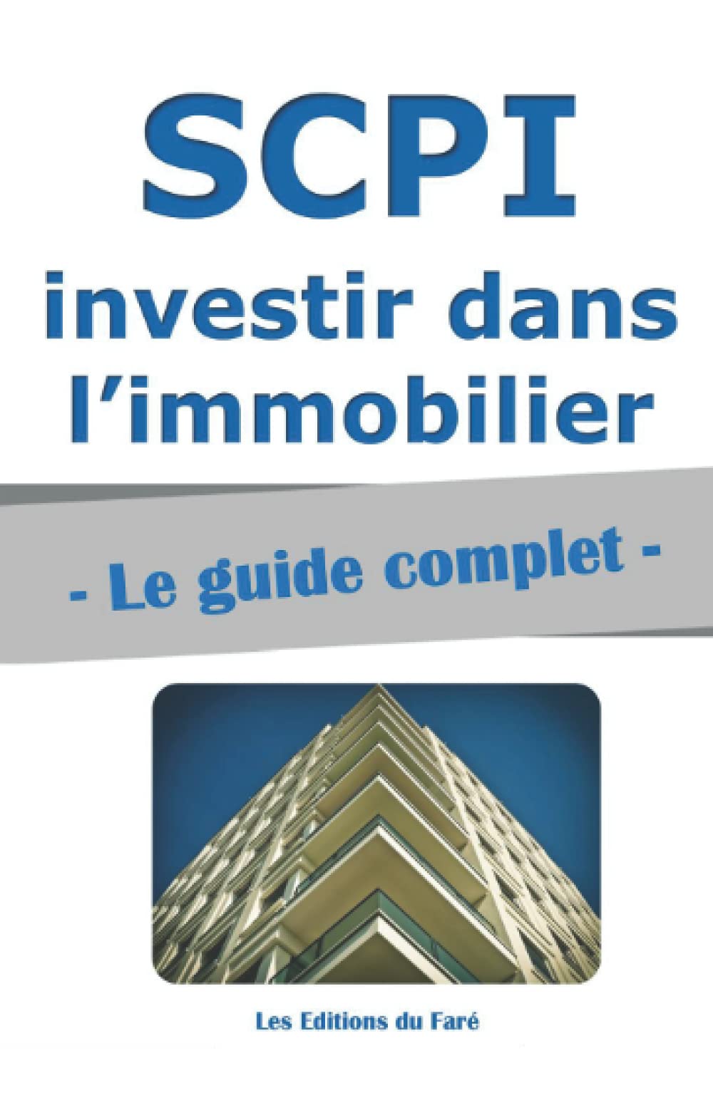 SCPI : le guide complet.: Investir dans l’immobilier, sans contraintes book