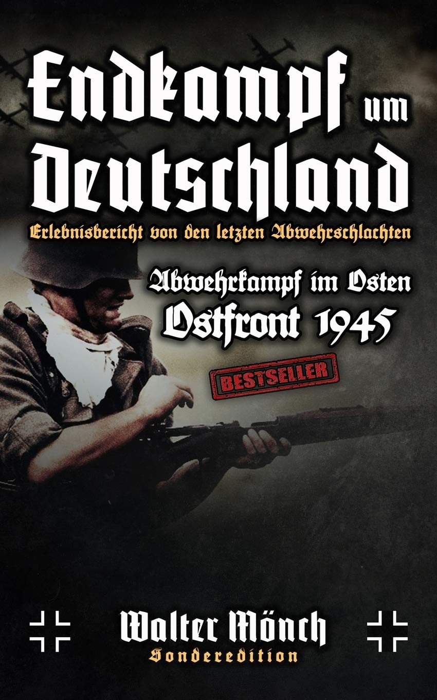 Endkampf um Deutschland - Ostfront 1945 - Erlebnisbericht von den letzten Abwehrschlachten - Abwehrkampf im Osten book