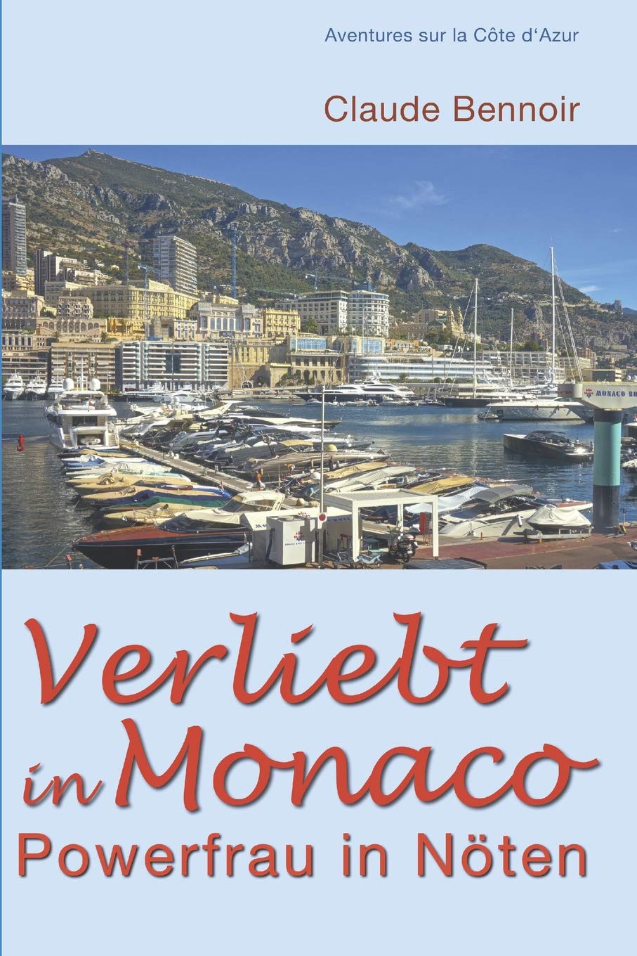 Verliebt in Monaco: Powerfrau in Nöten (Aventures sur la Côte d'Azur, Band 1) Cosy Mystery & Humour