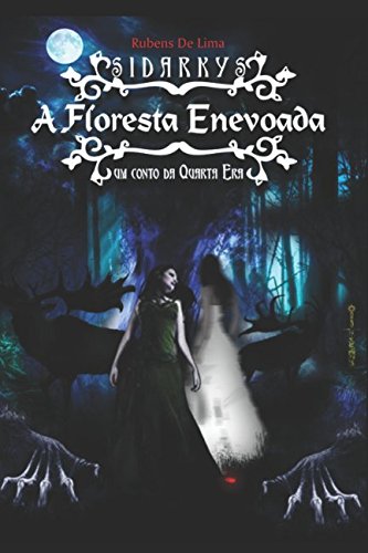 A FLORESTA ENEVOADA: SIDARKYS - UM CONTO DA QUARTA ERA (CONTOS DE SIDARKYS, Band 1) Action & Adventure