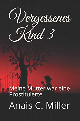 Vergessenes Kind 3: Meine Mutter war eine Prostituierte Memories