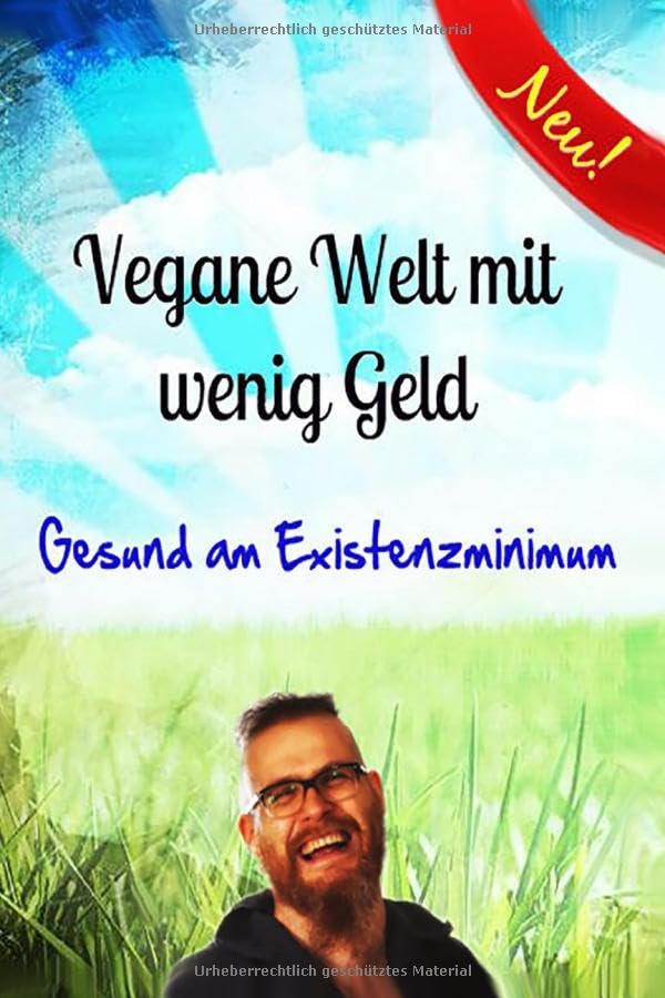 Vegane Welt mit wenig Geld: Gesund am Existenzminimum Health, Nutrition & Fitness