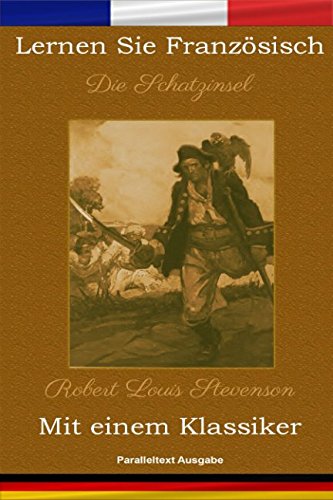 Lernen Sie Französisch mit einem Klassiker: Die Schatzinsel - Paralleltext Ausgabe Foreign Languages ​​& Dictionaries