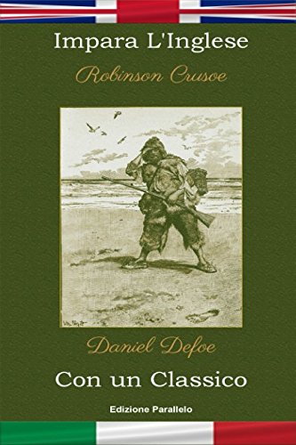 Impara l'Inglese con un classico: Robinson Crusoe - Edizione parallelo book