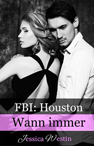 Wann immer (FBI: Houston, Band 1) Detective & CSI
