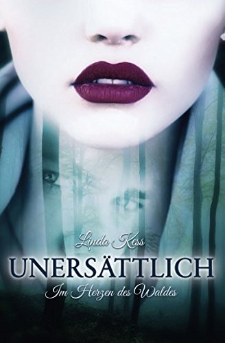 Unersättlich - Im Herzen des Waldes Dark Fantasy