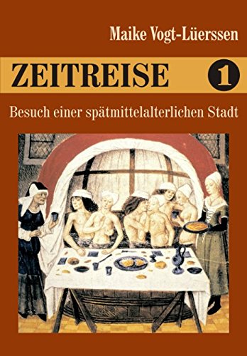 Zeitreise 1: Besuch einer spätmittelalterlichen Stadt book