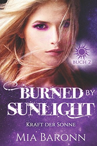 BURNED BY SUNLIGHT: Kraft der Sonne (Sunlight-Trilogie, Band 2) Urban Fantasy