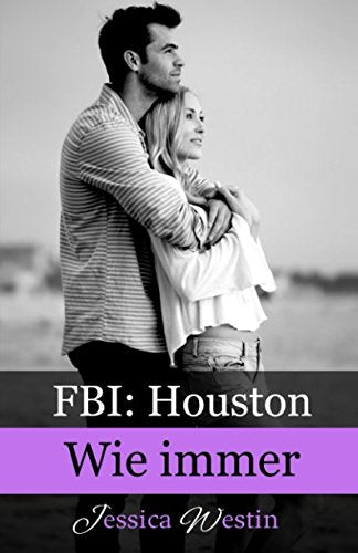 Wie immer (FBI: Houston, Band 4) Detective & CSI