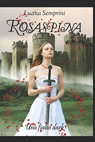 "Rosaspina una fiaba dark" e "la Rosa e la Bestia" in un'unica edizione. book