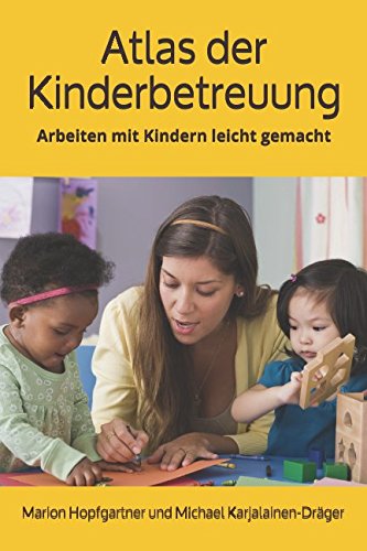 Atlas der Kinderbetreuung: Arbeiten mit Kindern leicht gemacht Study Guides