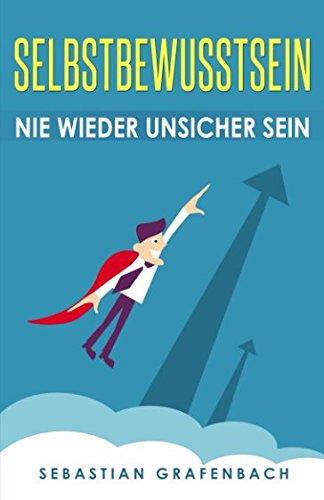 Selbstbewusstsein: Nie wieder unsicher sein – Selbstbewusstsein stärken, Smalltalk für Anfänger, Schüchternheit überwinden und wie du echte Freunde findest (60 Tage Challenge) Medicine