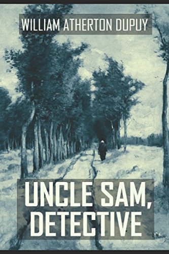 Uncle Sam, Detective: 12 Mystery Stories Historical Fiction