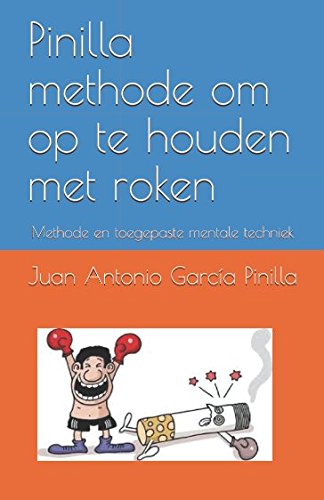 Pinilla methode om op te houden met roken: Methode en toegepaste mentale techniek (Je kunt het doen, Band 1) Psychology