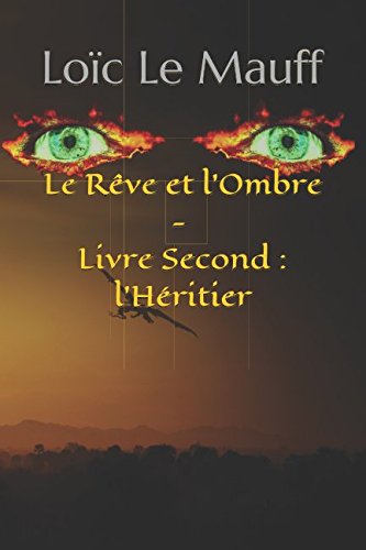 Le Rêve et l'Ombre - Livre Second : l'héritier Action & Adventure