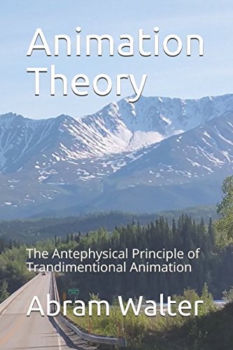 Animation Theory: The Antephysical Principle of Trandimentional Animation (Building a Mystery, Band 1) Philosophy