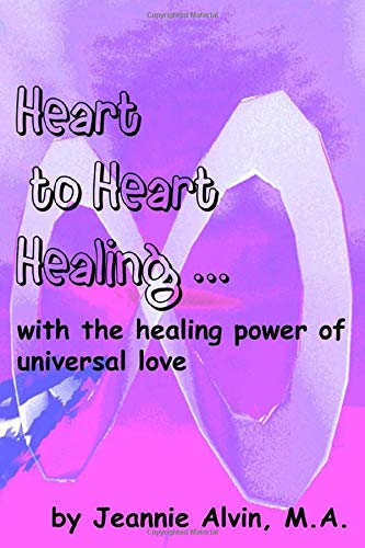 Heart to Heart Healing: with the healing power of universal love (Healing Series, Band 1) Medicine