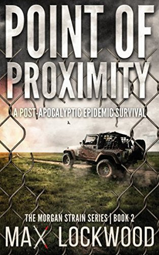 Point Of Proximity: A Post-Apocalyptic Epidemic Survival (The Morgan Strain Series, Band 2) Action & Adventure