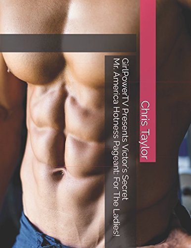 GirlPowerTV Presents Victor's Secret Mr. America Hotness Pageant: For The Ladies! (Invaded YA Fantasy Thriller Adventures by Christi Luv) Film, Art & Culture