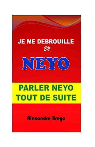 Je me Debrouille en Neyo: Parler Neyo tout de Suite Learning & Reference