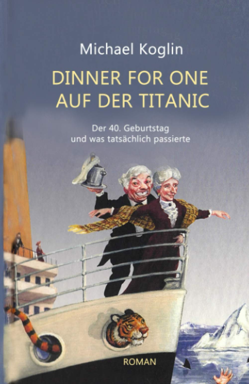Dinner for One auf der Titanic. Der 40. Geburtstag und was tatsächlich passierte. Humour & Satire