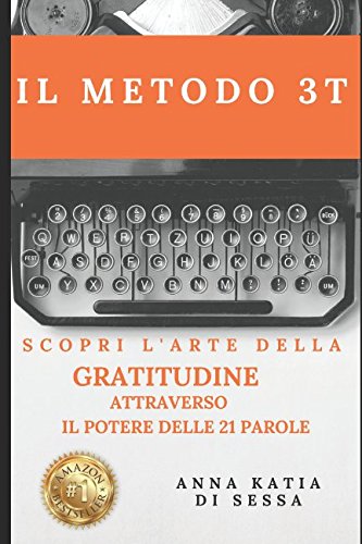 IL METODO 3T: Scopri l'arte della GRATITUDINE attraverso il potere delle 21 parole Lifestyle