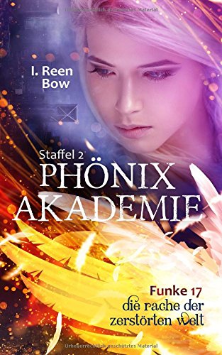 Phönixakademie - Funke 17: Die Rache der zerstörten Welt Fantasy & Sci-Fi