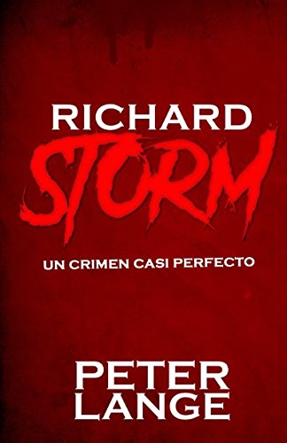 Richard Storm (Un crimen casi perfecto, Band 1) Essays & Short Stories