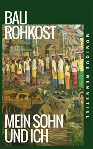 Bali, Rohkost, mein Sohn und ich Holiday Reading