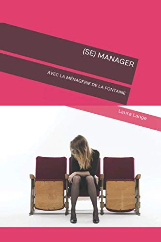 (SE) MANAGER: AVEC LA MÉNAGERIE DE LA FONTAINE Un manège de problématiques managériales book