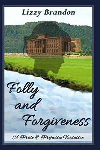 Folly and Forgiveness: A Pride and Prejudice Variation Classics