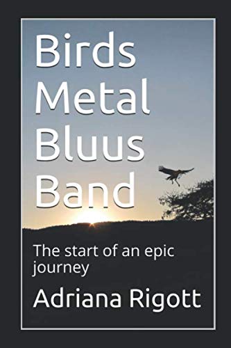 Birds Metal Bluus Band: The start of an epic journey (BMBB, Band 1) Humour & Satire