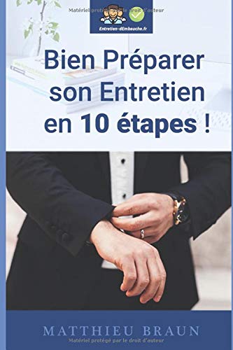 Bien Préparer Son Entretien En 10 Etapes: Comment bien préparer son entretien d'embauche en étant efficace ? book