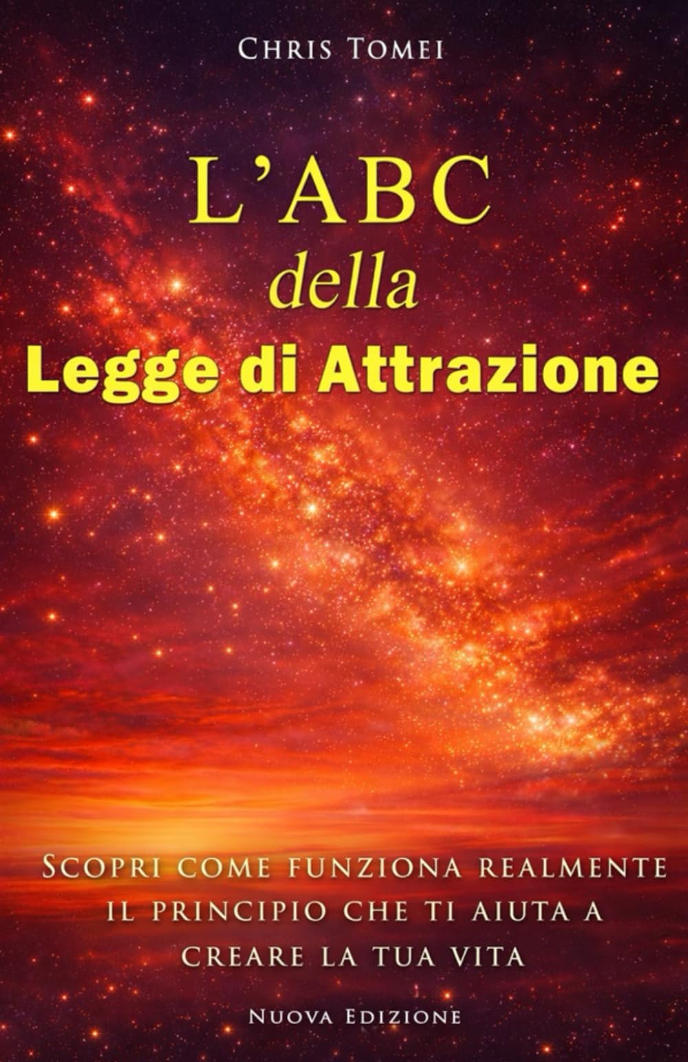 L' ABC della Legge di Attrazione: Scopri come funziona realmente il principio che ti aiuta a creare la tua vita book