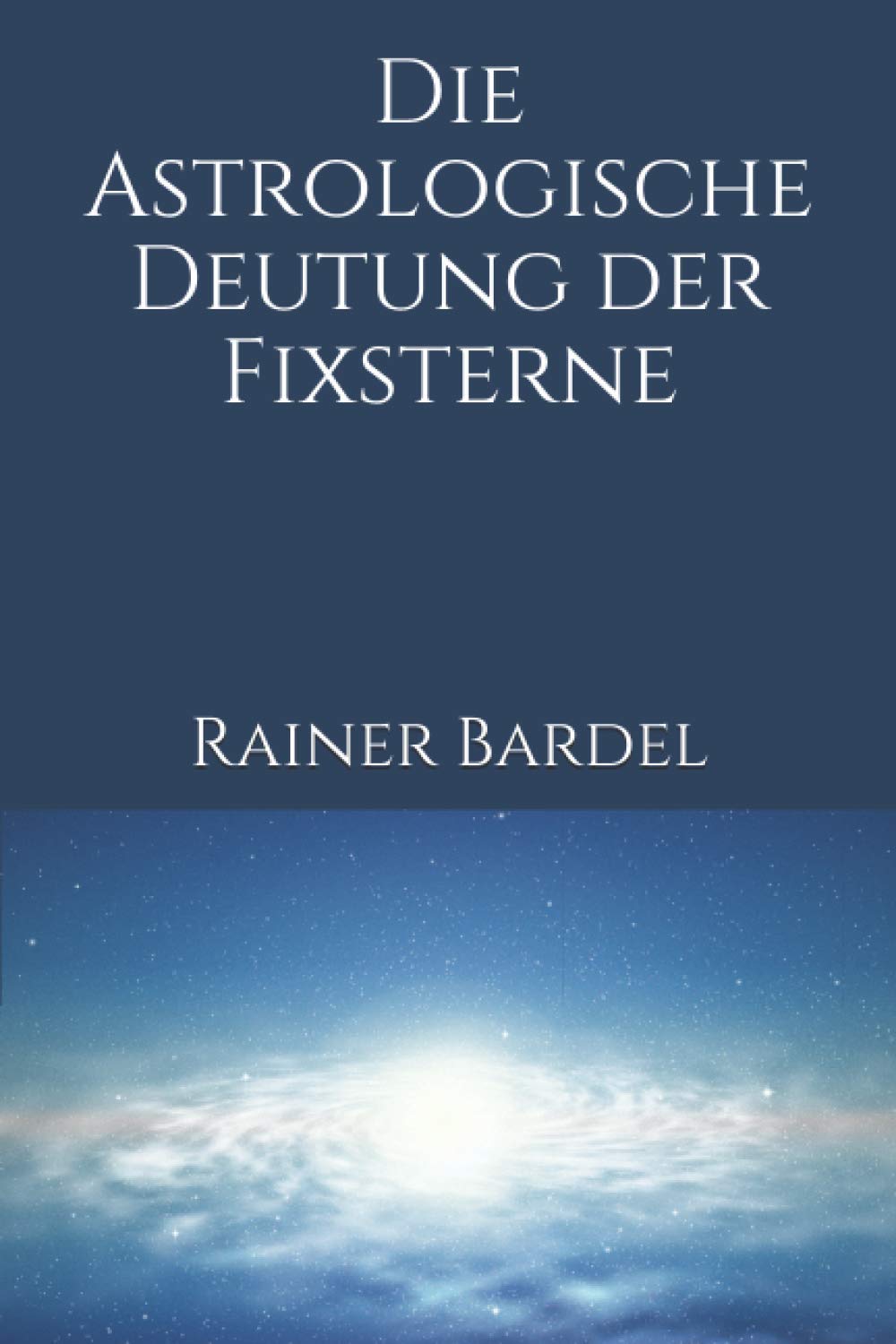 Die astrologische Deutung der Fixsterne Business & Technology