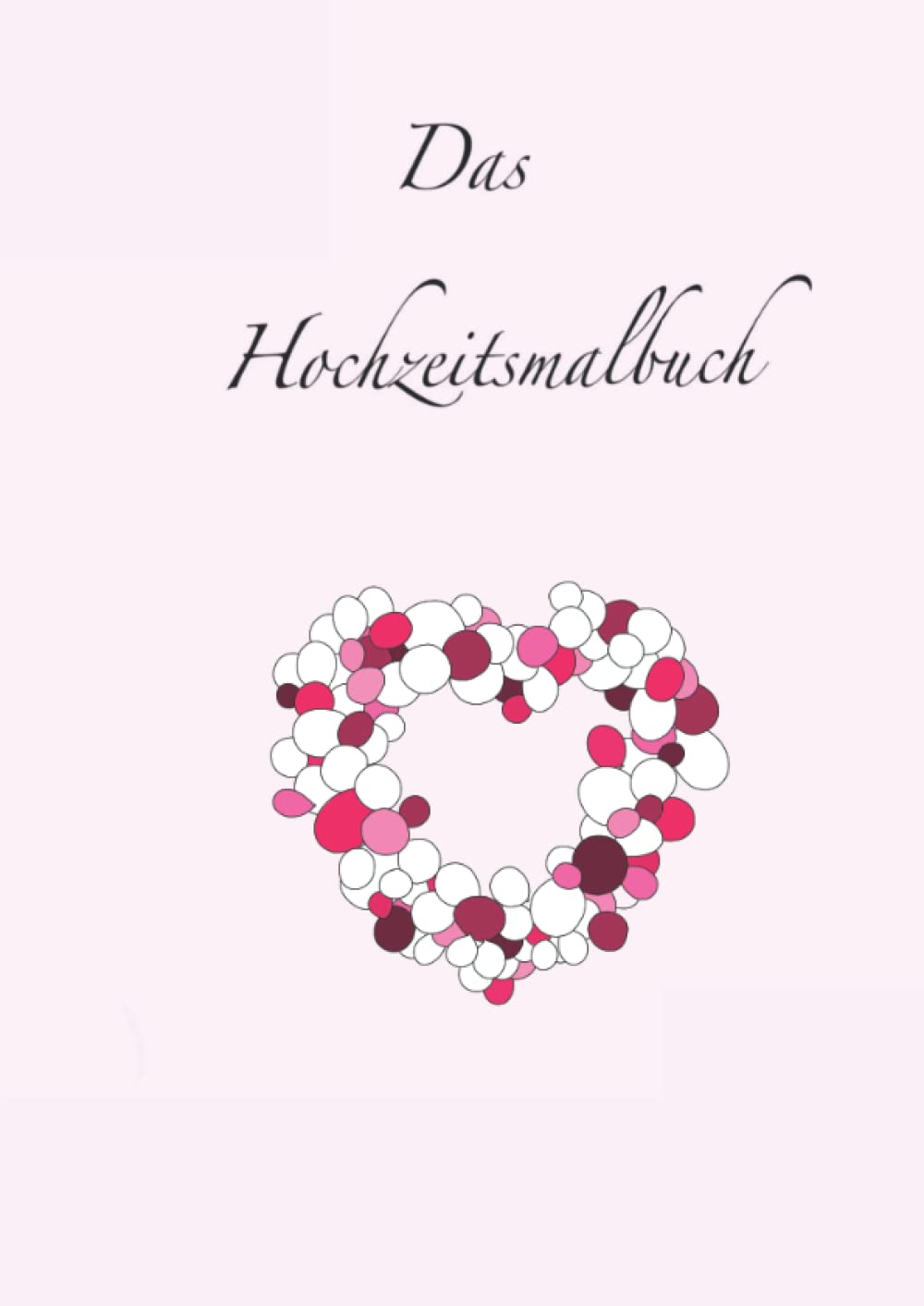 Das Hochzeitsmalbuch (Meine Malbücher) Partnership & Love