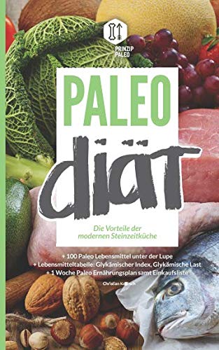 Paleo Diät - Die Vorteile der modernen Steinzeitküche Health, Nutrition & Fitness