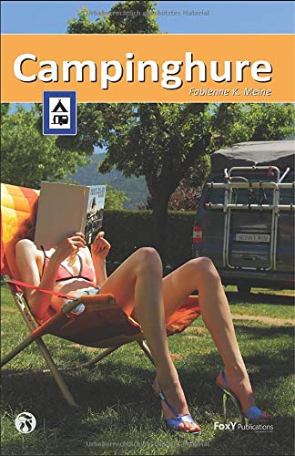 Campinghure: In einer Woche von der Hausfrau zur nymphomanen Hure Eroticism